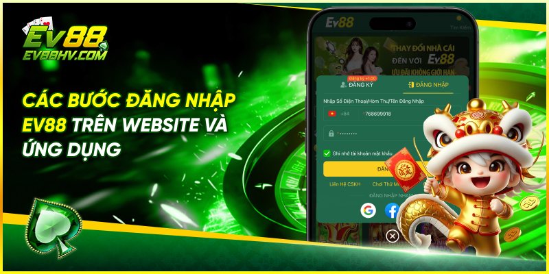 Các Bước Đăng Nhập EV88 Trên Website và Ứng Dụng