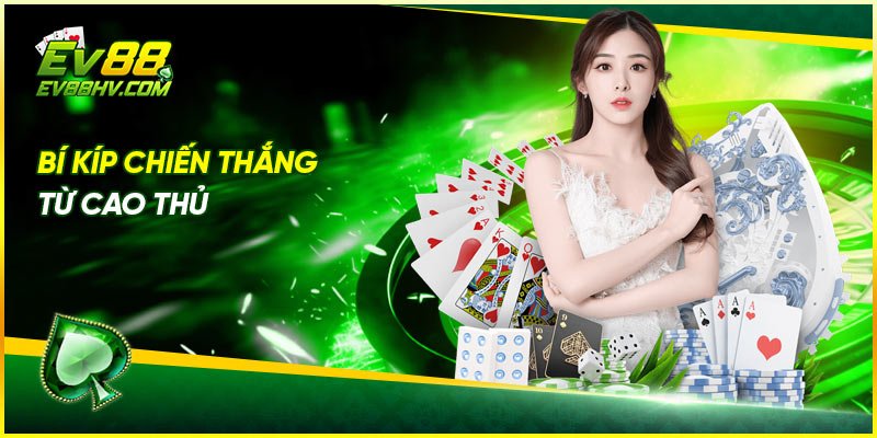 Bí kíp chiến thắng từ cao thủ