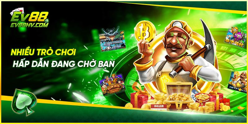 Nhiều trò chơi hấp dẫn đang chờ bạn